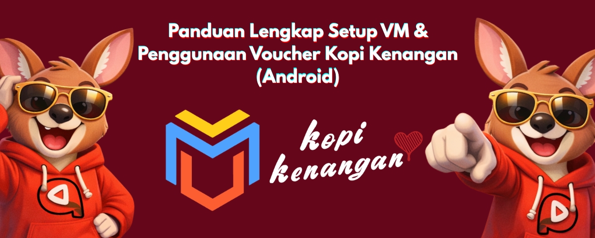 Panduan Lengkap Setup VM & Penggunaan Voucher Kopi Kenangan (Android)